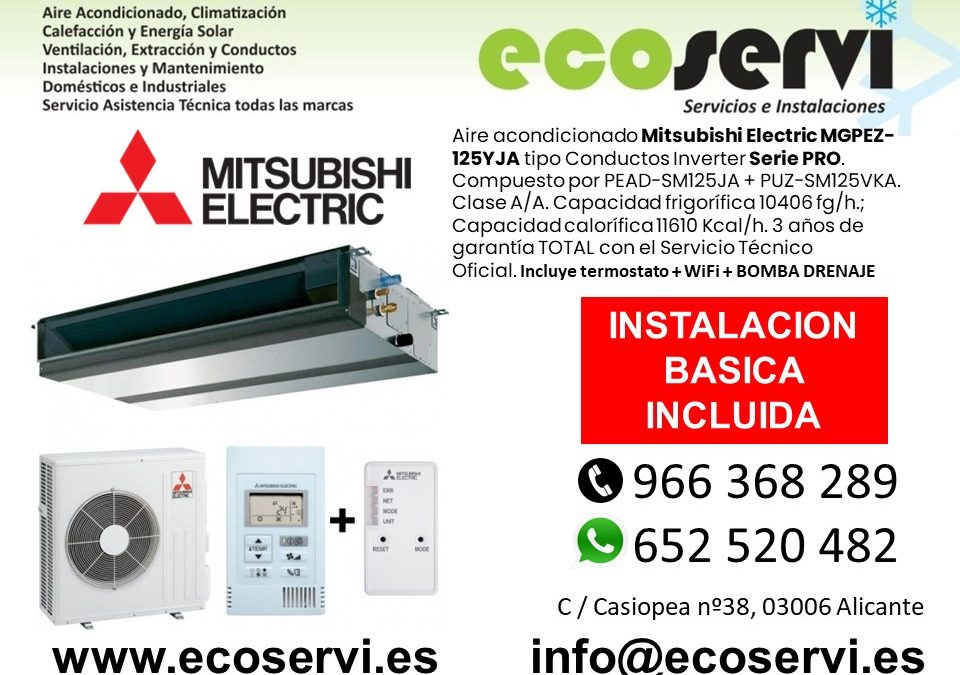 Aire Acondicionado Alicante Conductos Mitsubishi Electric MGPEZ-125 VJA