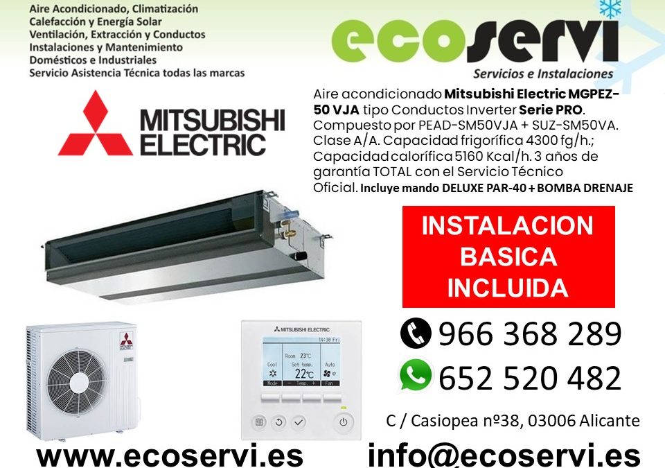 Aire Acondicionado Alicante Conductos Mitsubishi Electric MGPEZ-50 VJA